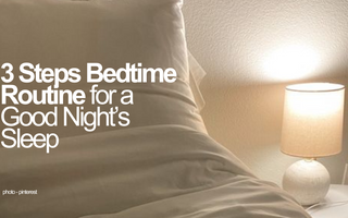 3 Steps Bedtime Routine for a Good Night’s Sleep