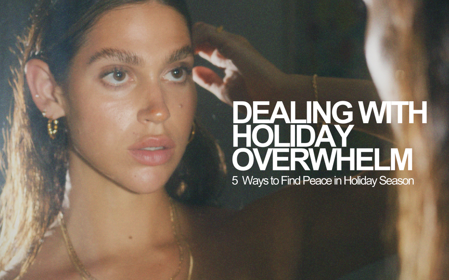 Dealing with Holiday Overwhelm: 5  Ways to Find Peace in Holiday Season